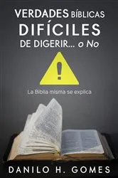Book cover of Verdades Bíblicas Difíciles de Digerir...O No by Danilo H. Gomes