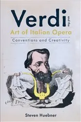 Book cover of Verdi and the Art of Italian Opera by Steven Huebner