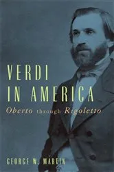 Book cover of Verdi in America by George W. Martin