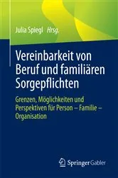 Book cover of Vereinbarkeit von Beruf und familiären Sorgepflichten by Julia Spiegl