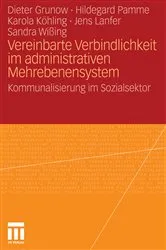 Book cover of Vereinbarte Verbindlichkeit im administrativen Mehrebenensystem by Dieter Grunow