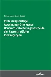 Book cover of Verfassungsmaeßige Abwehransprueche gegen Honorarrueckforderungsbescheide der Kassenaerztlichen Vereinigungen by Michael Ossege