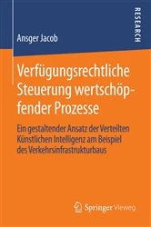 Book cover of Verfügungsrechtliche Steuerung wertschöpfender Prozesse by Ansger Jacob