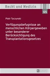 Book cover of Verfuegungsbefugnisse an menschlichen Koerpergeweben unter besonderer Beruecksichtigung des Transplantationsgesetzes by Hans Lilie