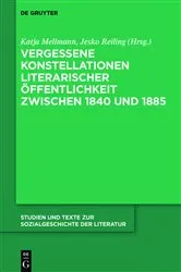 Book cover of Vergessene Konstellationen literarischer Öffentlichkeit zwischen 1840 und 1885 by Katja Mellmann