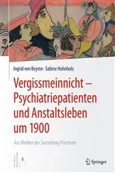 Book cover of Vergissmeinnicht - Psychiatriepatienten und Anstaltsleben um 1900 by Ingrid von Beyme