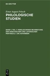 Book cover of Vergleichende Bearbeitung der Griechischen und Lateinischen Partikeln, 1: Die Adverbien by Ernst August Fritsch