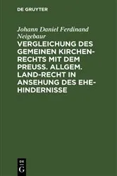 Book cover of Vergleichung des gemeinen Kirchen-Rechts mit dem Preuß. Allgem. Land-Recht in Ansehung des Ehe-hindernisse by Johann Daniel Ferdinand Neigebaur