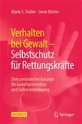 Book cover of Verhalten bei Gewalt – Selbstschutz für Rettungskräfte by Mario S. Staller
