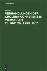 Book cover of Verhandlungen der Cholera-Conferenz in Weimar am 28. und 29. April 1867 by Thomas