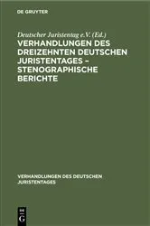 Book cover of Verhandlungen des Dreizehnten deutschen Juristentages – Stenographische Berichte by Unknown
