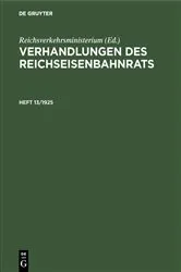 Book cover of Verhandlungen des Reichseisenbahnrats. Heft 13/1925 by Reichsverkehrsministerium