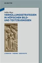 Book cover of Verhüllungsstrategien in höfischen Bild- und Textzeugnissen by Julika Moos