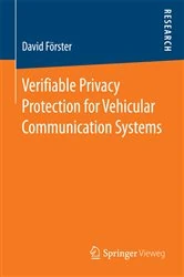 Book cover of Verifiable Privacy Protection for Vehicular Communication Systems by David Förster