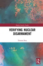 Book cover of Verifying Nuclear Disarmament by Thomas Shea