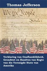 Book cover of Verklaring van Onafhanklikheid, Grondwet en Handves van Regte van die Verenigde State van Amerika by Thomas Jefferson