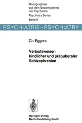 Book cover of Verlaufsweisen kindlicher und präpuberaler Schizophrenien by C. Eggers