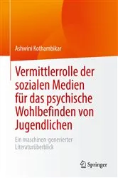 Book cover of Vermittlerrolle der sozialen Medien für das psychische Wohlbefinden von Jugendlichen by Ashwini Kothambikar