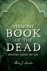 Book cover of Vermont Book of the Dead by Roxie J. Zwicker