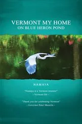 Book cover of Vermont My Home On Blue Heron Pond by T Namaya