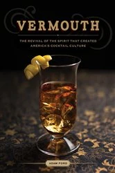 Book cover of Vermouth: A Sprited Revival, with 40 Modern Cocktails (Second Edition) (2nd ed.) by Adam Ford