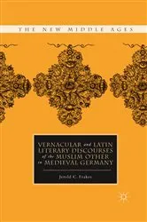 Book cover of Vernacular and Latin Literary Discourses of the Muslim Other in Medieval Germany by J. Frakes