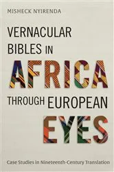 Book cover of Vernacular Bibles in Africa through European Eyes by Misheck Nyirenda