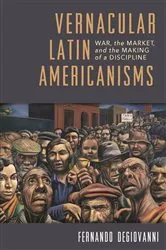 Book cover of Vernacular Latin Americanisms by Fernando Degiovanni