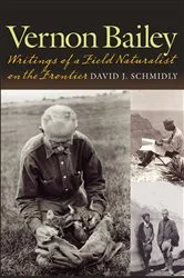 Book cover of Vernon Bailey by David J. Schmidly