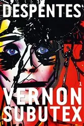 Book cover of Vernon Subutex 1 by Virginie Despentes