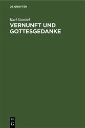 Book cover of Vernunft und Gottesgedanke by Karl Gombel