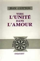 Book cover of Vers l'unité dans l'amour by Jean Guitton