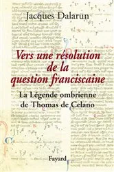 Book cover of Vers une résolution de la question franciscaine by Jacques Dalarun