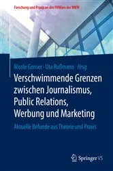 Book cover of Verschwimmende Grenzen zwischen Journalismus, Public Relations, Werbung und Marketing by Nicole Gonser