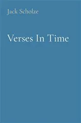 Book cover of Verses In Time by Jack Scholze