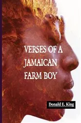 Book cover of Verses of a Jamaican Farm Boy by Donald E. King