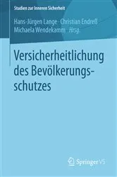 Book cover of Versicherheitlichung des Bevölkerungsschutzes by Hans-Jürgen Lange