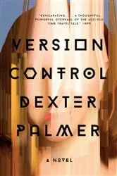 Book cover of Version Control by Dexter Palmer