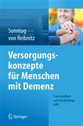 Book cover of Versorgungskonzepte für Menschen mit Demenz by Katja Sonntag