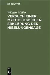 Book cover of Versuch einer mythologischen Erklärung der Nibelungensage by Wilhelm Müller