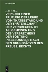 Book cover of Versuch einer Prüfung der Lehre vom Thatbestand und der Thäterschaft der Verbrechen im Allgemeinen und des Verbrechens der Tödtung insbesondere nach den Grundsätzen des Preuß. Rechts by Unknown