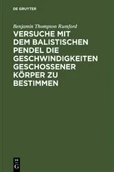 Book cover of Versuche mit dem Balistischen Pendel die Geschwindigkeiten geschossener Körper zu bestimmen by Benjamin Thompson Rumford