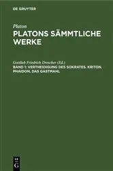 Book cover of Vertheidigung des Sokrates. Kriton. Phaidon. Das Gastmahl by Gottlieb Friedrich Drescher