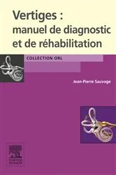 Book cover of Vertiges : manuel de diagnostic et de réhabilitation by Jean-Pierre Sauvage