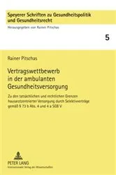 Book cover of Vertragswettbewerb in der ambulanten Gesundheitsversorgung by Rainer Pitschas