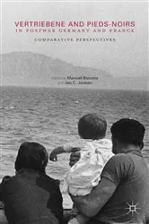 Book cover of Vertriebene and Pieds-Noirs in Postwar Germany and France by Manuel Borutta
