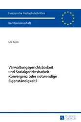 Book cover of Verwaltungsgerichtsbarkeit und Sozialgerichtsbarkeit: Konvergenz oder notwendige Eigenstaendigkeit? by Uli Kern