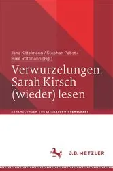Book cover of Verwurzelungen. Sarah Kirsch (wieder) lesen by Jana Kittelmann