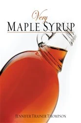 Book cover of Very Maple Syrup by Jennifer Trainer Thompson