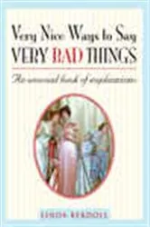 Book cover of Very Nice Ways to Say Very Bad Things by Linda Berdoll